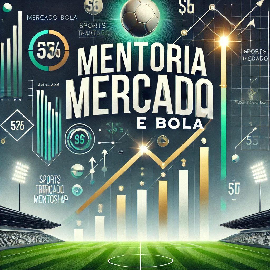 No momento, você está visualizando Mentoria Mercado e Bola: Aprenda a Operar no Trade Esportivo