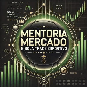 Leia mais sobre o artigo Mentoria Individual em Trade Esportivo – Mercado e Bola